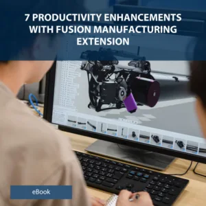 7 Productivity Enhancements with Fusion Manufacturing Extension eBook